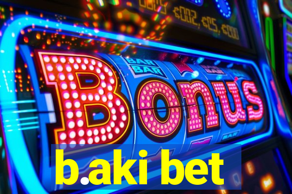 b.aki bet